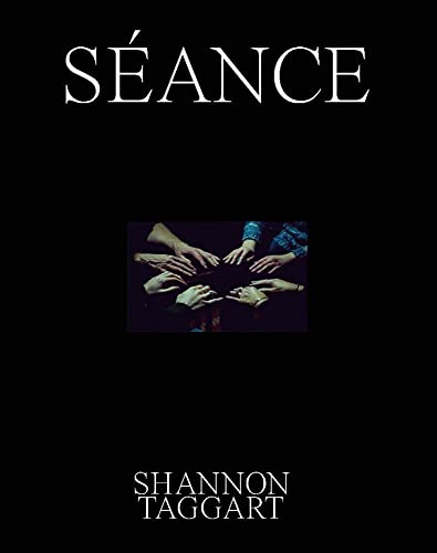 (Signed) Shannon Taggart: Séance