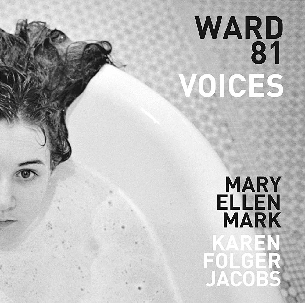 Mary Ellen Mark: Ward 81, Voices