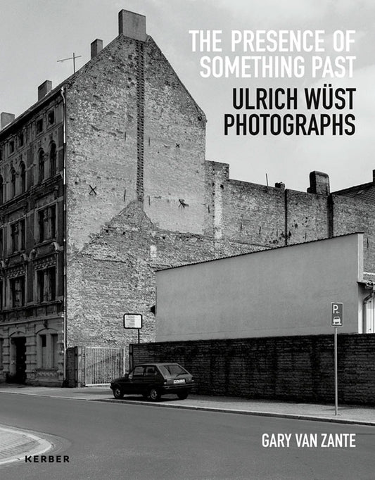 Ulrich Wüst: The Presence of Something Past